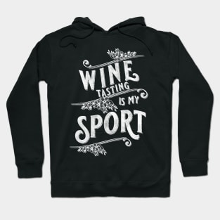 Wine Tasting Is My Sport Cute Vintage Design Hoodie